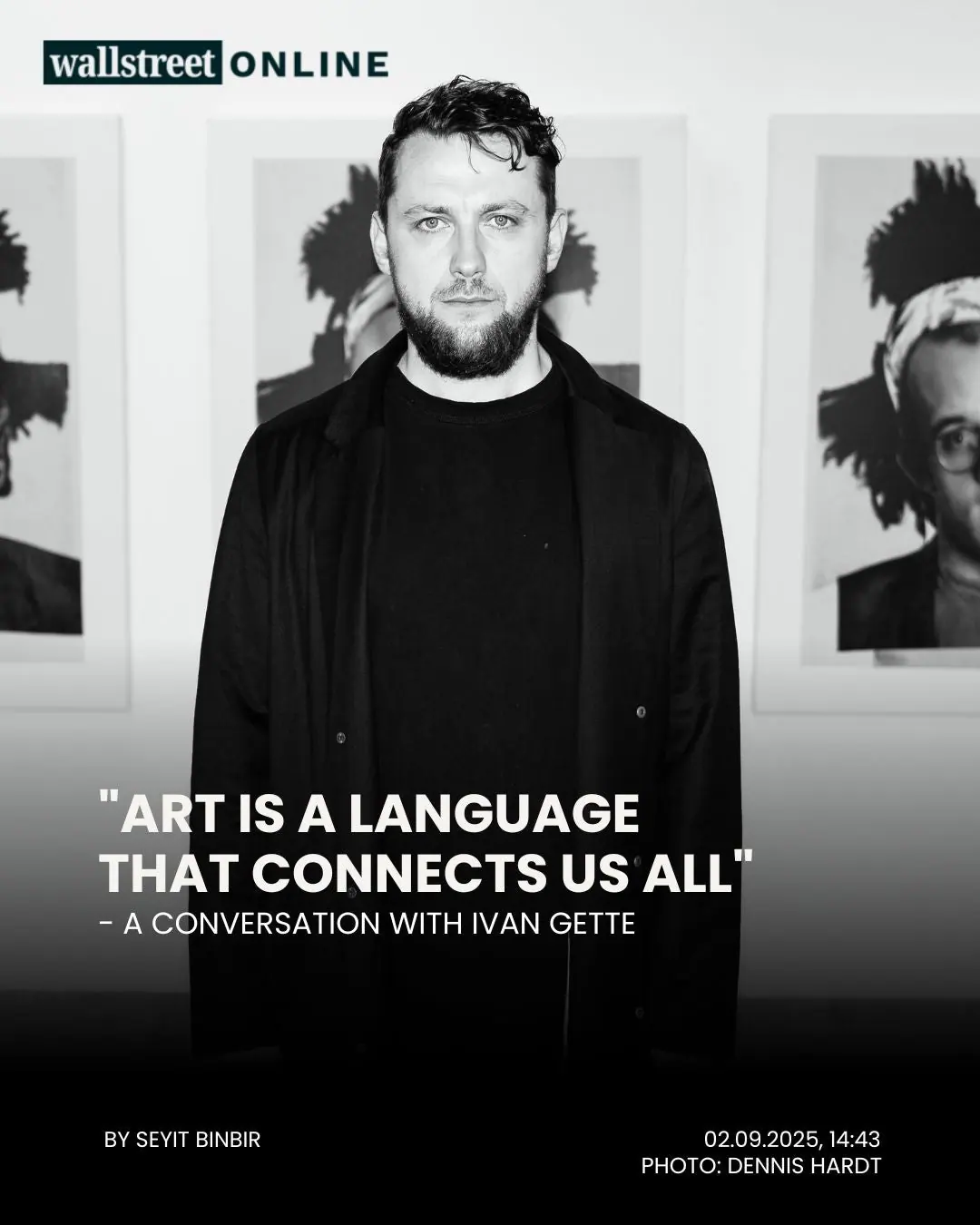 Wallstreet Online in Conversation with Ivan Gette on His New Gallery Opening
